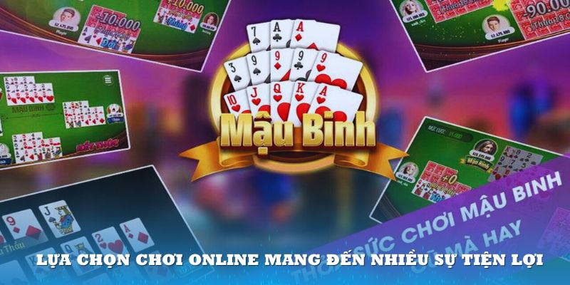 Lựa chọn chơi online mang đến nhiều sự tiện lợi cho các thành viên