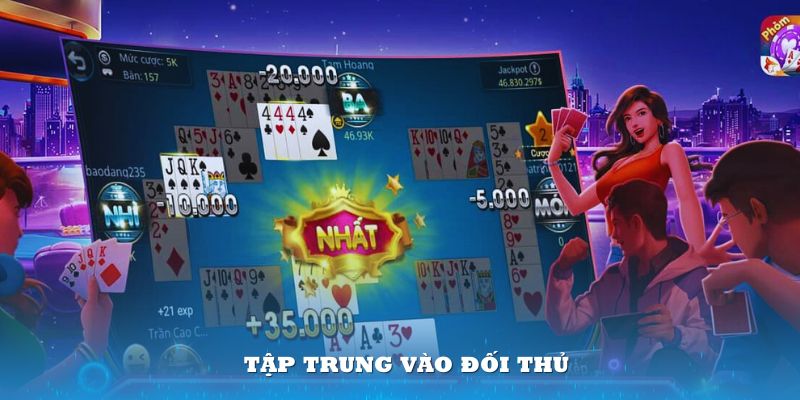 Tập trung vào đối thủ để biết chiến lược họ đang dùng