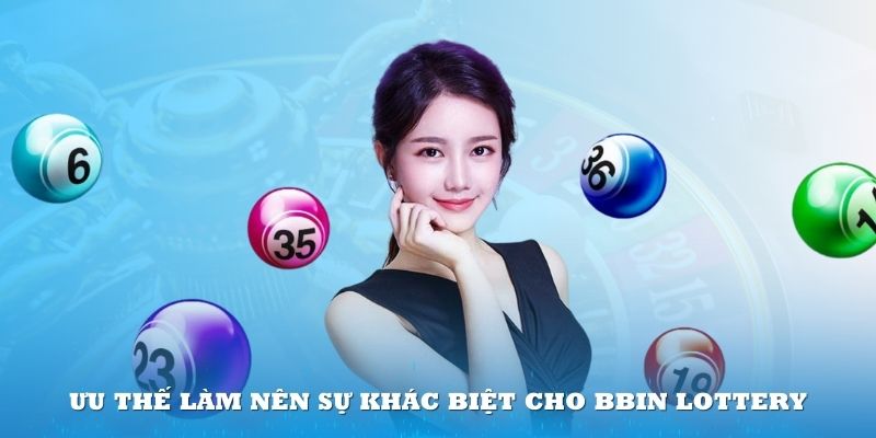 Ưu thế làm nên sự khác biệt cho BBin Lottery