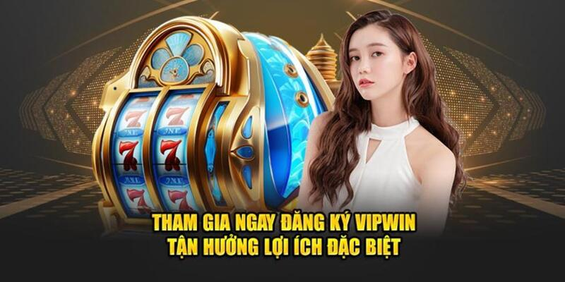 Hướng dẫn đăng ký và tham gia VIPWIN